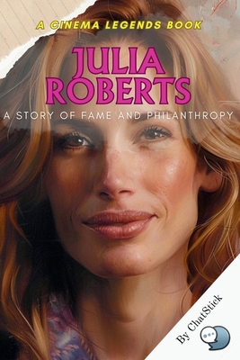 Julia Roberts: A Story of Fame and Philanthropy...            Book Cover