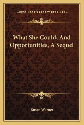 What She Could; And Opportunities, A Sequel 116379080X Book Cover