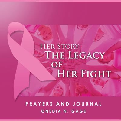 Her Story: The Legacy of Her Fight Prayers and ... 1939119480 Book Cover