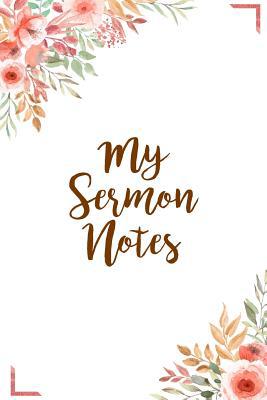 My Sermon Notes: A Perfect Place for Reflection... 1070809888 Book Cover