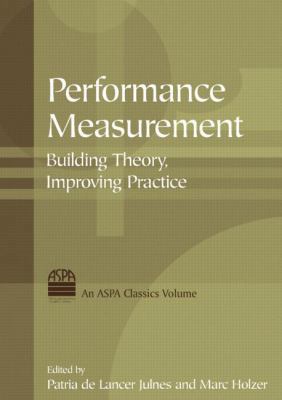 Performance Measurement: Building Theory, Impro... 0765620383 Book Cover