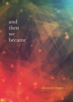 And Then We Became 0872867269 Book Cover