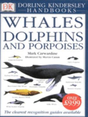 Whales, Dolphins and Porpoises 0751327816 Book Cover