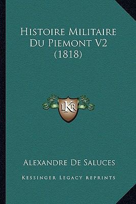 Histoire Militaire Du Piemont V2 (1818) [French] 1166797236 Book Cover