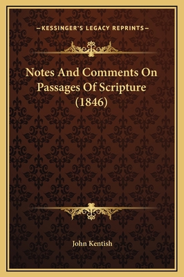 Notes And Comments On Passages Of Scripture (1846) 1169342930 Book Cover