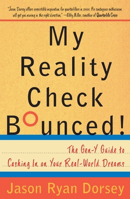 My Reality Check Bounced!: The Gen-Y Guide to C... 0767921836 Book Cover
