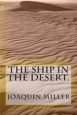 The Ship in The Desert. 1467914924 Book Cover