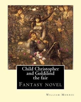 Child Christopher and Goldilind the fair. By: W... 1540681017 Book Cover