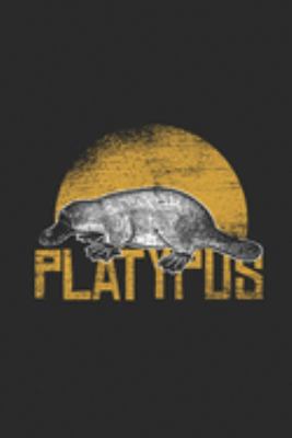 Paperback Platypus : Platypuses Notebook, Dotted Bullet (6 X 9 - 120 Pages) Animal Themed Notebook for Daily Journal, Diary, and Gift Book