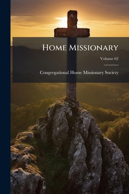 Home Missionary; Volume 62 127326679X Book Cover