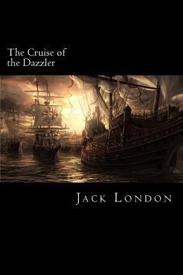 The Cruise of the Dazzler 1540689298 Book Cover