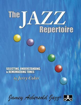 The Jazz Repertoire: Selecting, Understanding &... 156224289X Book Cover