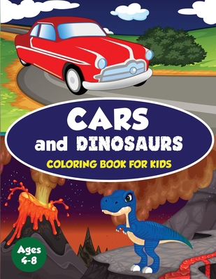 Cars and Dinosaurs Coloring Book for Kids Ages ... 1989626629 Book Cover