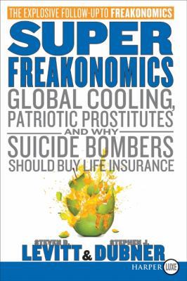 Superfreakonomics: Global Cooling, Patriotic Pr... [Large Print] 0061927570 Book Cover
