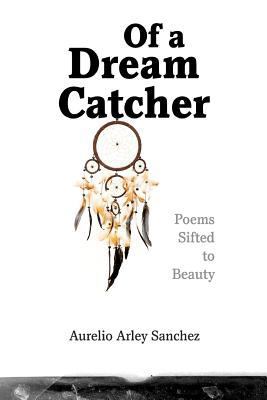 Of a Dream Catcher 0578014459 Book Cover
