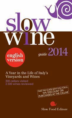 Slow Wine: A Year in the Life of Italy's Vineya... 8884993474 Book Cover