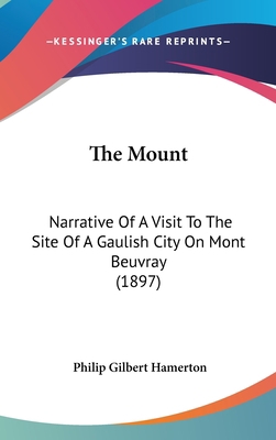 The Mount: Narrative Of A Visit To The Site Of ... 1436633567 Book Cover