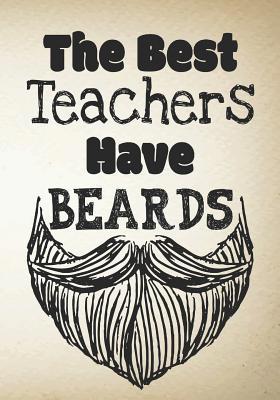 The Best Teachers Have Beards: Lined Journal 1099625696 Book Cover