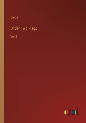 Under Two Flags: Vol. I 3368135821 Book Cover