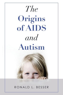 The Origins of Aids and Autism 1665702249 Book Cover
