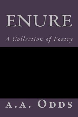 Enure: A Collection of Poetry 1500472743 Book Cover