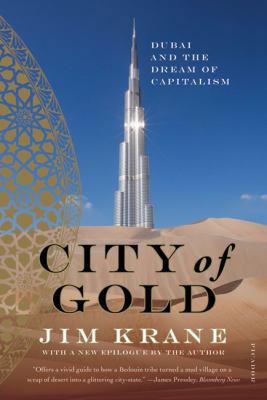 City of Gold: Dubai and the Dream of Capitalism 0312655436 Book Cover