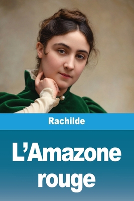 L'Amazone rouge [French] 3690826020 Book Cover