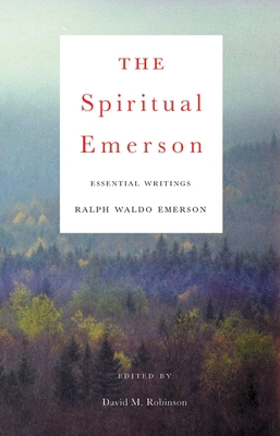 The Spiritual Emerson: Essential Writings 0807077194 Book Cover