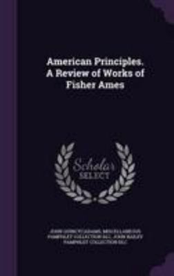 American Principles. a Review of Works of Fishe... 134137405X Book Cover