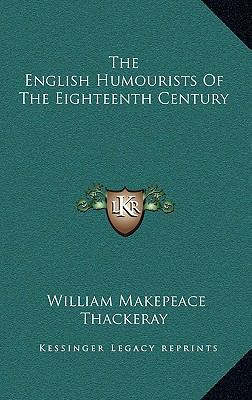 The English Humourists of the Eighteenth Century 1163358665 Book Cover