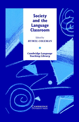 Society and the Language Classroom 0521496160 Book Cover