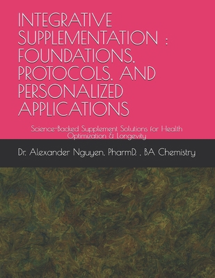 Integrative Supplementation: FOUNDATIONS, PROTO... B0FPQ3C18L Book Cover