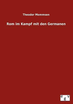 Rom im Kampf mit den Germanen [German] 3864449022 Book Cover