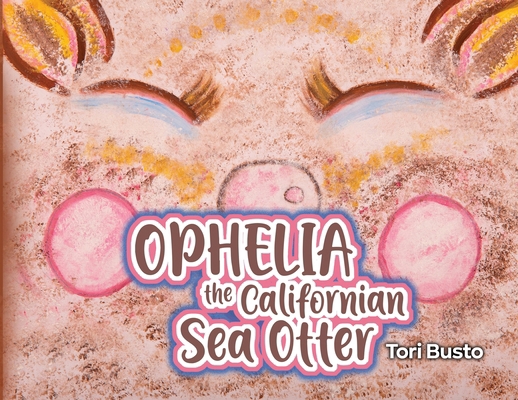 Ophelia the Californian Sea Otter B0CNWZDS7Z Book Cover