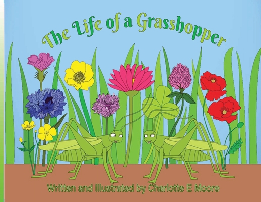 The Life of a Grasshopper 1914071859 Book Cover