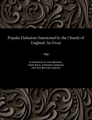 Popular Delusions Sanctioned by the Church of E... 1535808675 Book Cover