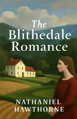 The Blithedale Romance(Illustrated) 4320677196 Book Cover