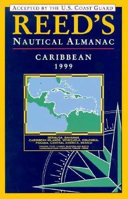 1999 Reeds Caribbean: Reeds Nautical Almanacs a... 1884666310 Book Cover