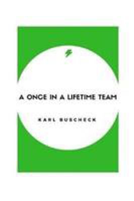 A Once In A Lifetime Team 1366695496 Book Cover