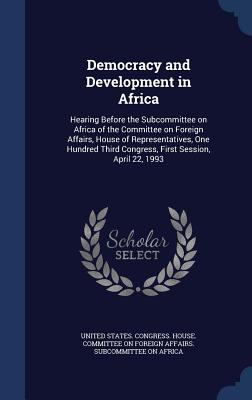 Democracy and Development in Africa: Hearing Be... 1340090538 Book Cover