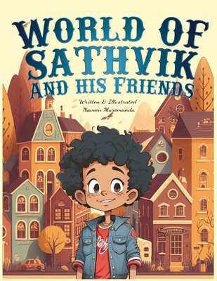 World of Sathvik and his Friends: Anything is p... B0BSJJXM7P Book Cover