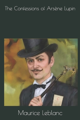 The Confessions of Ars?ne Lupin 108590976X Book Cover