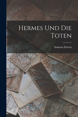 Hermes Und Die Toten [German] 1018030417 Book Cover