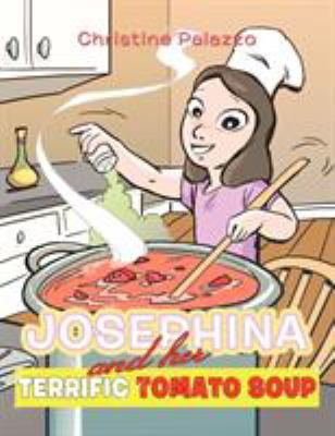 Josephina and Her Terrific Tomato Soup 1463407041 Book Cover