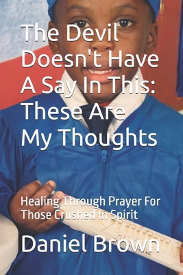 The Devil Doesn't Get A Say In This: These Are ... B0GVMYLGH8 Book Cover