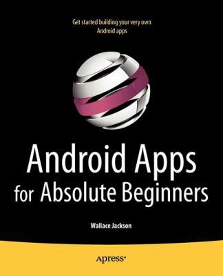 Android Apps for Absolute Beginners 1430234466 Book Cover