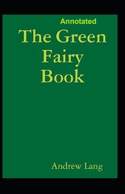 The Green Fairy Book Annotated            Book Cover