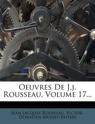 Oeuvres de J.J. Rousseau, Volume 17... [French] 127183359X Book Cover