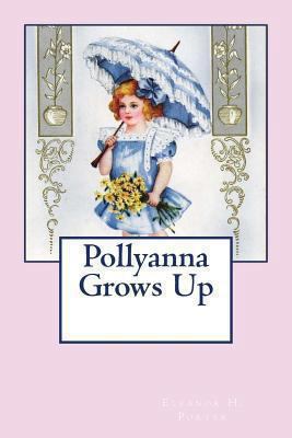 Pollyanna Grows Up 1463702515 Book Cover