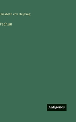 Tschun [German] 3566101443 Book Cover